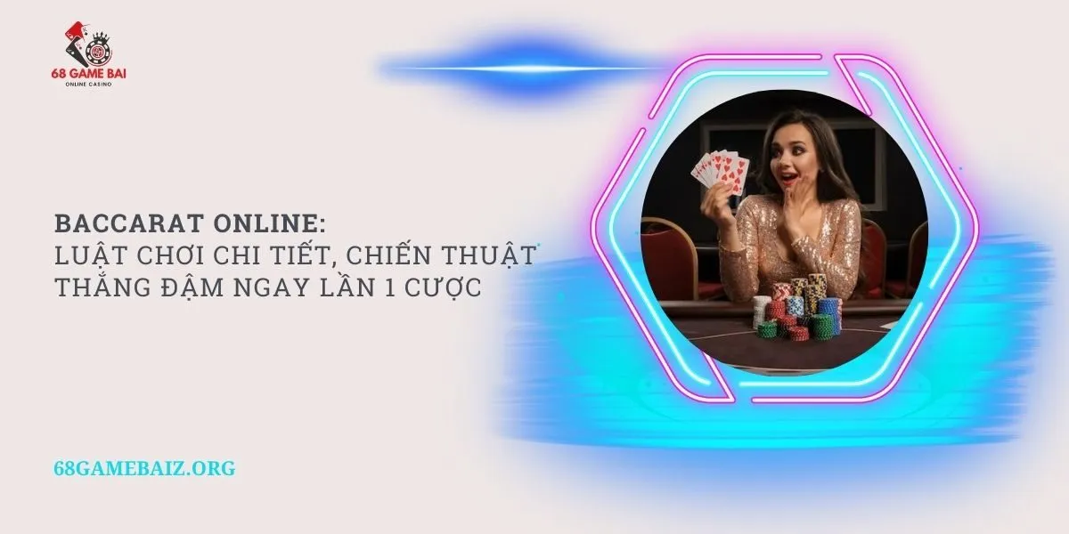 baccarat-online-luat-choi-chi-tiet-chien-thuat-thang-dam-ngay-lan-1-cuoc